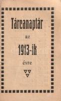Tárcanaptár az 1913-ik évre. [Miniatűr kötet.]
Budapest, [1912]. Neumayer Lipót Linóleum-áruháza [n...