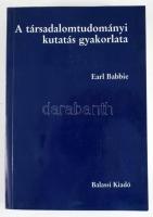 Babbie, Earl: A társadalomtudományi kutatás gyakorlata. Ford.: Kende Gábor, Szaitz Mariann. Bp., 199...