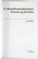 Babbie, Earl: A társadalomtudományi kutatás gyakorlata. Ford.: Kende Gábor, Szaitz Mariann. Bp., 199...