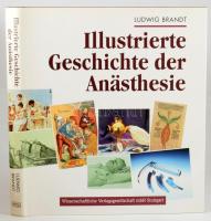 Ludwig Brand: Illustrierte Geschichte der Anästhesie. Stuttgart, 1997, Wissenschaftliche Verlagsgese...