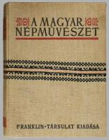 Ortutay Gyula: A magyar népművészet. 1-2. köt. 1. köt. A csonka haza. 2. köt. Erdély. Bp., 1941, Fra...