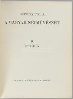 Ortutay Gyula: A magyar népművészet. 1-2. köt. 1. köt. A csonka haza. 2. köt. Erdély. Bp., 1941, Fra...