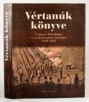 Vértanúk könyve. A magyar forradalom és szabadságharc mártírjai. 1848-1854. Szerk.: Hermann Róbert. ...