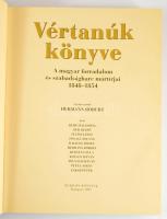 Vértanúk könyve. A magyar forradalom és szabadságharc mártírjai. 1848-1854. Szerk.: Hermann Róbert. ...