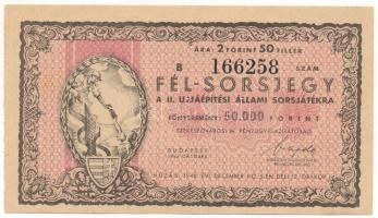 1946. "II. Újjáépítési Állami Sorsjáték" fél-sorsjegy 50.000Ft értékben "166258"...