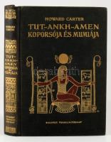 [Howard Carter (1874-1939)] Carter, Howard: Tut-Ankh-Amen koporsója, és múmiája. Fordította: Dr. Bal...