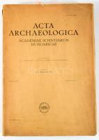 Acta Archaeologica Academiae Scientiarum Hungaricae Tomus VII. Fasciculi I-IV. Bp., 1956, Akadémiai ...