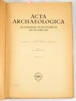 Acta Archaeologica Academiae Scientiarum Hungaricae Tomus VII. Fasciculi I-IV. Bp., 1956, Akadémiai ...