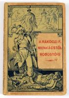 Schöner Ferenc: II. Rákóczi Ferenc: Munkácstól Rodostóig. Bp., 1914, Szent-István-Társulat. Kiadói i...