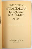 Mátray Gyula: Vadásztárcák és vadásztörténetek. Magyar Vadászírók Klasszikusai. [Pusztazámor], 2003,...
