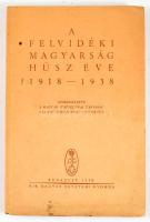 A felvidéki magyarság húsz éve 1918-1938. Bp., 1938, Kir. M.Egyetemi Nyomda. Kiadói papírkötés, folt...