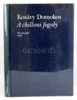 Kosáry Domokos: A chilloni fogoly. Olvasónapló 1958. A szerző, Kosáry Domokos (1913-2007) által DEDI...