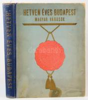 A hetvenéves Budapest. Magyar városok. Az előszót és a bevezetőket írták: Szendy Károly, Bessenyei Z...