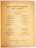 A hetvenéves Budapest. Magyar városok. Az előszót és a bevezetőket írták: Szendy Károly, Bessenyei Z...