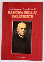 Molnár Antal - Szabó Ferenc: Bangha Béla SJ emlékezete. Bp., 2010, Szerzői. Kiadói papírkötés