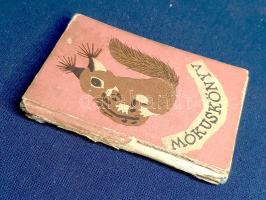Mókuskönyv. Írta Gellért Zsuzsa. Rajzolta Reich Károly. [Miniatűr kötet.]
[Budapest], 1957. Móra Fe...