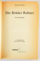 Karl Heinz Neufeld: Die Brüder Rahner. Eine Biographie. Freiburg, 2004, Herder. 2., átnézett és bőví...