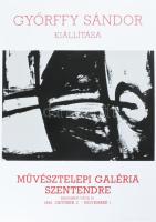 Győrffy Sándor (1951-): Győrffy Sándor kiállítása, Művésztelepi Galéria, Szentendre, 1992. Plakát, s...