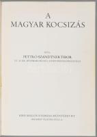 Pettkó - Szandtner Tibor: A magyar kocsizás. Bp., én., Múzsák. Az 1931-es kiadás hasonmás kiadás. Ki...