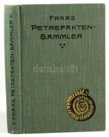 (Fosszília gyűjtés) Der Petrefaktensammler. Fraas, E. Ein Leitfaden zum Sammeln und Bestimmen der Ve...