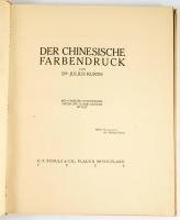 Kurth, Dr. Julius,: Der chinesische Farbendruck. Mit 6 farbigen, 30 schwarzen Tafeln und 12 Abbildun...