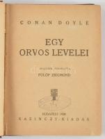 Doyle, [Arthur] Conan: Egy orvos levelei. Ford.: Fülöp Zsigmond. Bp., 1920, Kazinczy, 243+[1] p. Els...