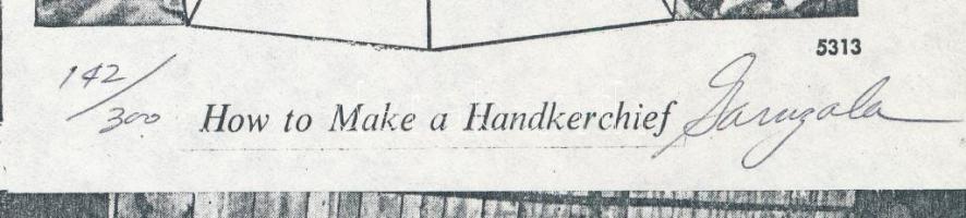 Gonzola (-): How to mahe a handkerchief. Nyomat, papír, jelzett, számozott (142/300). 29,5x20 cm