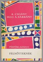 Csenki Sándor: A cigány meg a sárkány. Püspökladányi cigány népmesék. Ford.: Mészáros György és Veke...