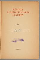 Márai Sándor: Röpirat a nemzetnevelés ügyében. Bp., 1942, Révai, 112 p. Első kiadás! Kiadói papírköt...