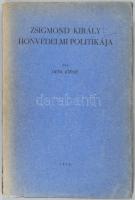 Deér József: Zsigmond király honvédelmi politikája. Dedikált! (Pécs), 1936, (Dunántúl Pécsi Egyetemi...