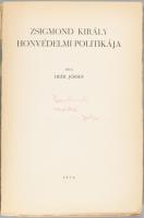 Deér József: Zsigmond király honvédelmi politikája. Dedikált! (Pécs), 1936, (Dunántúl Pécsi Egyetemi...