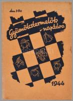 Gyümölcstermelők naptára 1944 az 1944. évre. Bp., (1944), Észapestvármegyei Gyümölcs- és Szőlőtermel...