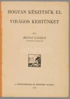 Növényvédelem és kertészet könyvtára sorozat 3 kötete:
Jécsai László: Hogyan készítsük el virágos k...