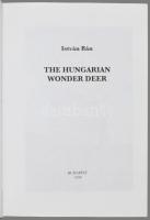 Bán, István: The Hungarian Wonder Deer. Bp., 1998., EP Systema. Angol nyelven. Kiadói aranyozott egé...