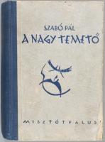 Szabó Pál: A nagy temető. Történelmi regény. A szerző, Szabó Pál (1893-1970) író által DEDIKÁLT péld...