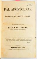 Boleman István: Pál Apostolnak a rómaiakhoz írott levele Dedikált! Pozsonyban, 1860, 152 p. + hozzák...