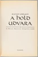 Steven Erikson: A hold udvara. Ford.: Oberon Bt. - Fehér Fatime. Malazai Bukottak Könyvének regéje 1...