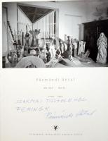 Pázmándi Antal: Munkák 1960-2004. Works 1960-2004. A szerző, Pázmándi Antal (1943 - ) Ferenczy Noémi...