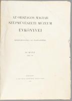 Az Országos Magyar Szépművészeti Múzeum 4 kötet (III., V-VII. köt.)
Bp., 1924-1935, Országos Magyar...