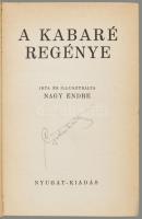 Nagy Endre: A kabaré regénye. Bp., [1935.], Nyugat, 221+3 p. 1, kiadás. Gortvai Tivadar, a Szikra Kö...