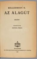 Kellermann: Az alagút. Regény. Ford.: Nitsch Lőrinc. Athenaeum-könyvtár. Bp., 1913, Athenaeum, 510 p...