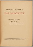 Francesco Petrarca: Daloskönyve. Rime scelte. Ford.: Sárközi György. Kétnyelvű Remekművek II. Bp.,[1...