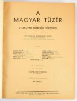 A magyar tüzér. A magyar tüzérség története. Szerk.: az I. és II. részt: Felszeghy Ferenc, a történe...