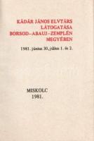 Kádár János elvtárs látogatása Borsod-Abaúj-Zemplén megyében, 1981. június 30., Július 1. és 2. [Két...