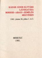 Kádár János elvtárs látogatása Borsod-Abaúj-Zemplén megyében, 1981. június 30., Július 1. és 2. [Két...