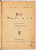 Doyle, [Arthur] Conan: Egy orvos levelei. Ford.: Fülöp Zsigmond. Bp., 1920, Kazinczy, 243+[1] p. Els...