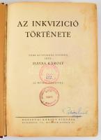 Havas Károly: Az inkvizíció története. Több kútforrás nyomán írta: - - . 22 műmelléklettel. Bp., [19...