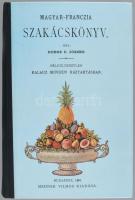 Dobos C. József: Magyar-franczia szakácskönyv. Nélkülözhetetlen kalauz minden háztartásban. [Bp.], 1...