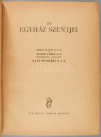 Az egyház szentjei. Kühár Flóris és Szunyogh X. Ferenc közreműködésével szerk.: Radó Polikárp. Bp., ...