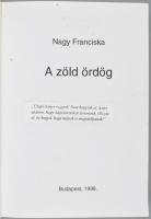 Nagy Franciska: Zöld ördög. Bp., 1998, Szerzői. Kiadói papírkötés